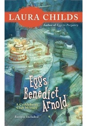 Eggs Benedict Arnold (Laura Childs)