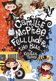 Camille McPhee Fell Under the Bus... (Kristen Tracy)