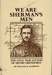We Are Sherman's Men (Henry Orendorff)