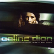 I Drove All Night - Celine Dion