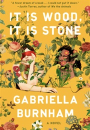 It Is Wood, It Is Stone (Gabriella Burnham)