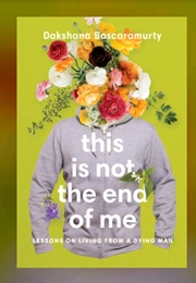 This Is Not the End of Mee (Dakshana Bascaramurty)