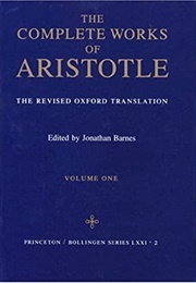 The Complete Works of Aristotle: The Revised Oxford Translation (Aristotle)