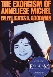 The Exorcism of Anneliese Michel (Felicitas D. Goodman)