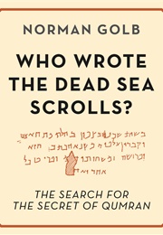 Who Wrote the Dead Sea Scrolls (Norman Golb)