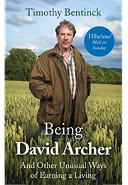 Being David Archer (Timothy Bentinck)