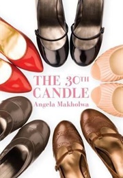 The 30th Candle (Angela Makhowla)