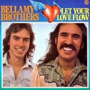 Bellamy Brothers - Let Your Love Flow