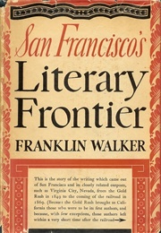 San Francisco's Literary Frontier (Franklin Walker)