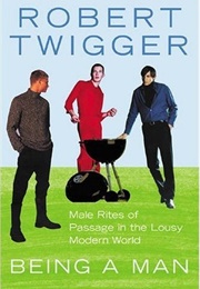 Being a Man (Robert Twigger)