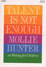 Talent Is Not Enough (Mollie Hunter)