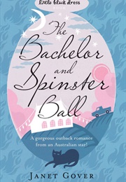 The Bachelor and Spinster Ball (Janet Gover)