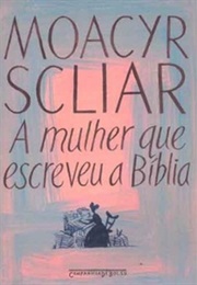 A Mulher Que Escreveu a Bíblia (Moacyr Scliar)