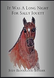 It Was a Long Night for Sally Jouett (Judy Bloodgood Bander)