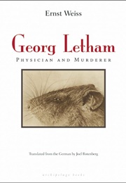 Georg Letham: Physician and Murderer (Ernst Weiss)