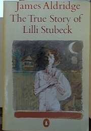 The True Story of Lilli Stubeck (James Aldridge)