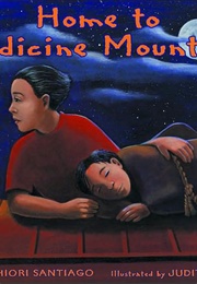 Home to Medicine Mountain (Chiori Santiago)