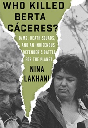 Who Killed Berta Cáceres? (Nina Lakhani)