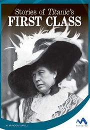 Stories of Titanic's First Class (Brandon Terrell)