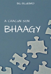À Chacun Son Bhaagy (Bili Bluebird)
