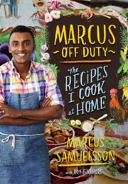 Marcus off Duty: The Recipes I Cook at Home (Samuelsson, Marcus)