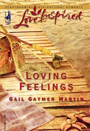Loving Feelings (Gail Gaymer Martin)