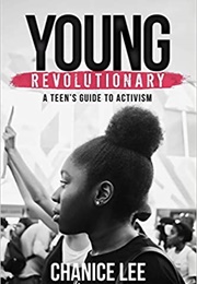 Young Revolutionary: A Teen's Guide to Activism (Chanice Lee)