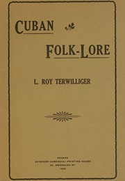 Cuban Folk Lore (L. Roy Terwilliger)