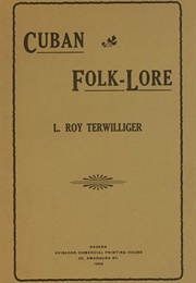 Cuban Folk Lore (L. Roy Terwilliger)