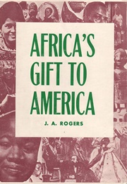 Africa's Gift to America (J.A. Rogers)