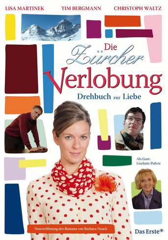 Die Zürcher Verlobung – Drehbuch Der Liebe (2007)