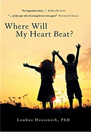 Where Will My Heart Beat (Loubna Hassanieh)
