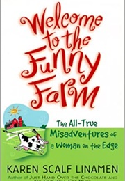 Welcome to the Funny Farm (Karen Scalf Linamen)