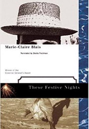 These Festive Nights (Marie-Claire Blais)