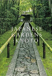 Japanese Gardens: Kyoto (Akira Nakata and Tamayo Samejima)