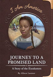 Journey to a Promised Land: A Story of the Exodusters (Allison Lassieur)