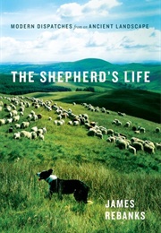 The Shepherds Life: A People&#39;s History of the Lake District (James Rebanks)