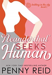 Neanderthal Seeks Human (NITC1) (Penny Reid)