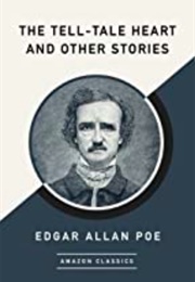 The Tell-Tale Heart and Other Stories (Edgar Allan Poe)
