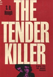 The Tender Killer (S.B. Hough)