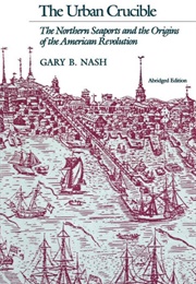 The Urban Crucible (Gary B. Nash)