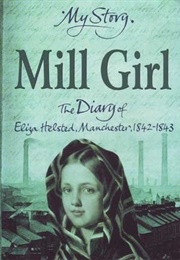 Mill Girl: The Diary of Eliza Helsted, Manchester, 1842–1843 (Sue Reid)