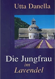 Die Jungfrau Im Lavendel (Utta Danella)