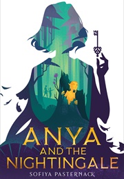 Anya and the Nightingale (Sofiya Pasternack)
