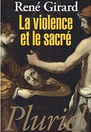 La Violence Et Le Sacré (Rene Girard)
