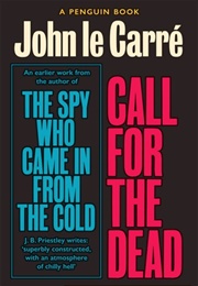 The Spy Who Came in From the Cold & Call for the Dead (John Le Carré)