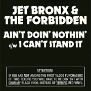 Jet Bronx & the Forbidden - Ain't Doin' Nothin'/I Can't Stand It (1977)