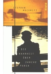 Die Wahrheit Über Sancho Pansa (Stephan Wackwitz)