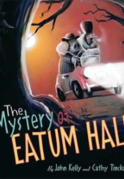 The Mystery of Eatum Hall (John Kelly)