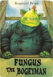 Fungus the Bogeyman (Raymond Briggs)